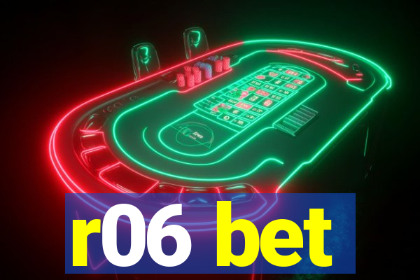 r06 bet