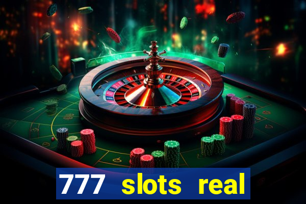 777 slots real cassino online