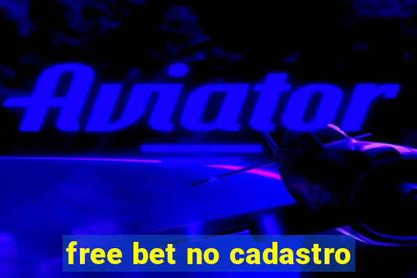 free bet no cadastro