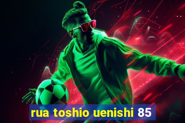 rua toshio uenishi 85