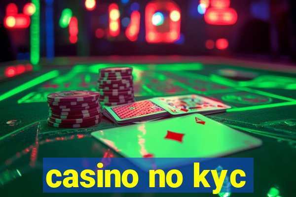 casino no kyc