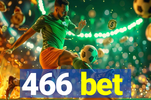 466 bet