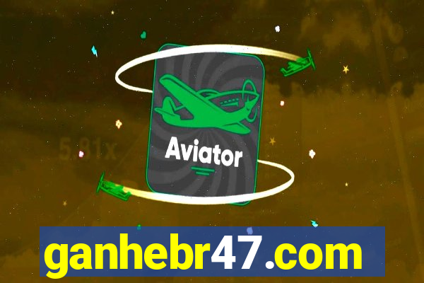 ganhebr47.com