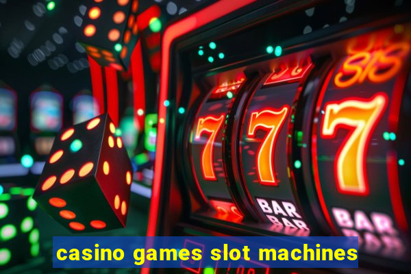 casino games slot machines