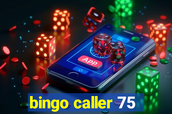 bingo caller 75