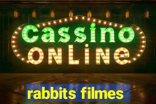 rabbits filmes