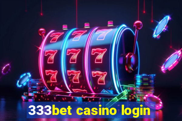 333bet casino login