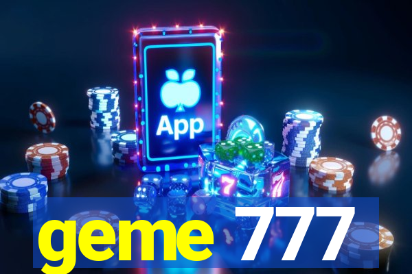 geme 777