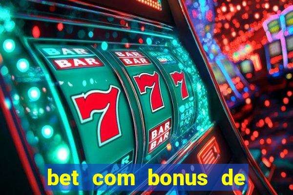 bet com bonus de cadastro sem depósito