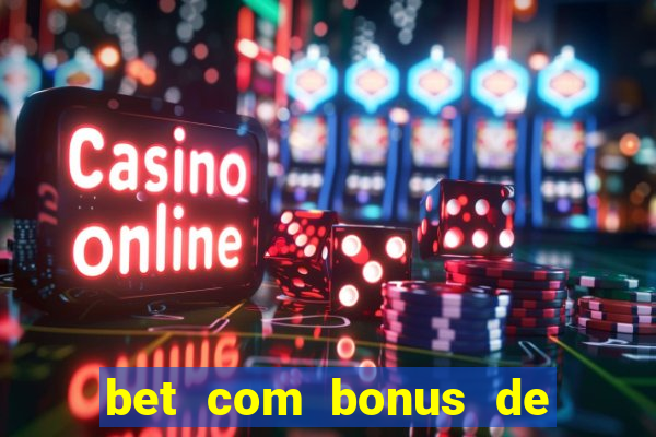 bet com bonus de cadastro sem depósito