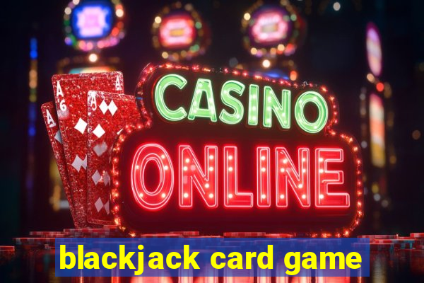 blackjack card game