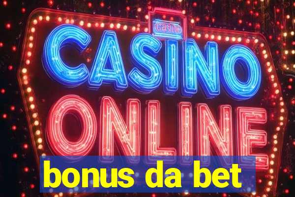 bonus da bet