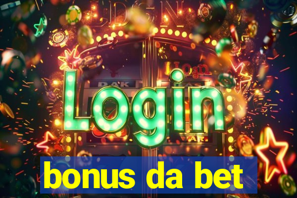 bonus da bet