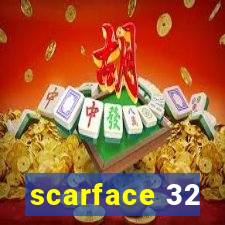 scarface 32