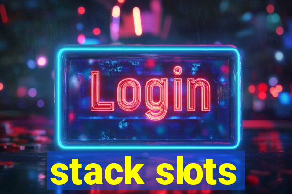 stack slots