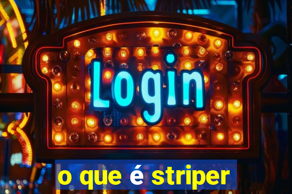 o que é striper