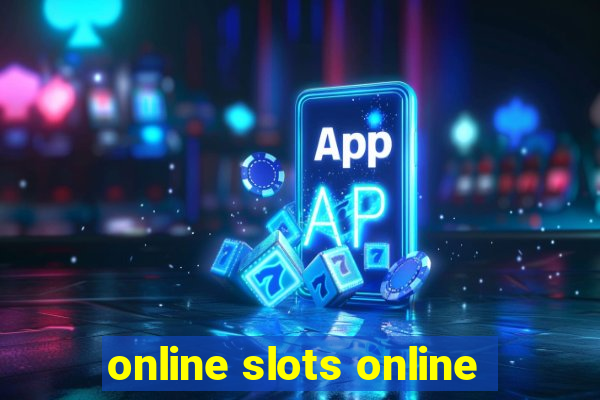 online slots online