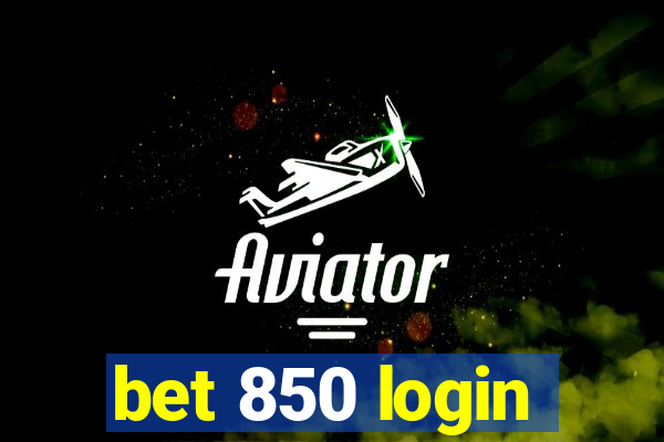 bet 850 login