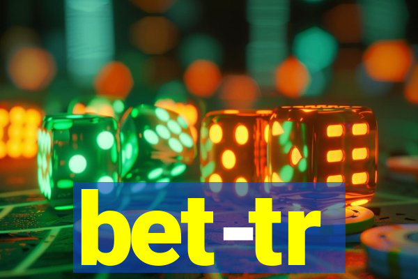 bet-tr