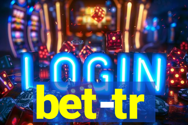 bet-tr