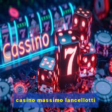 casino massimo lancellotti