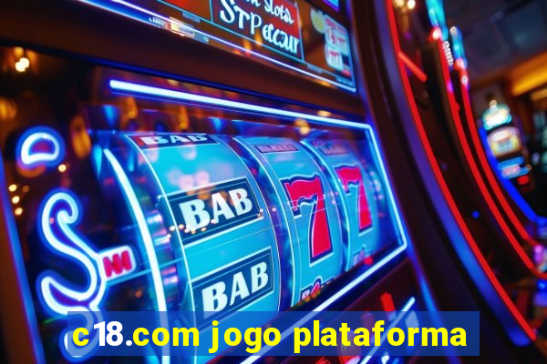 c18.com jogo plataforma