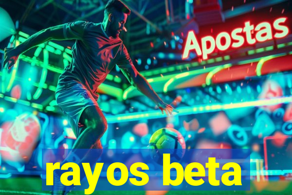 rayos beta