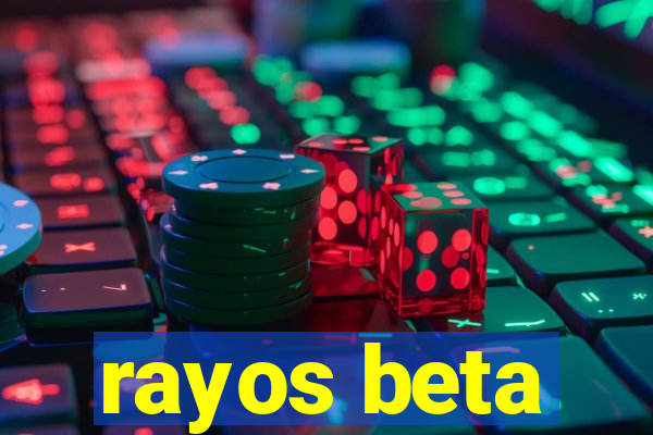 rayos beta