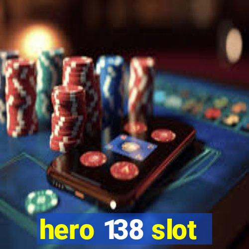 hero 138 slot