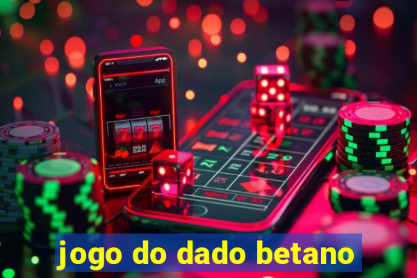 jogo do dado betano