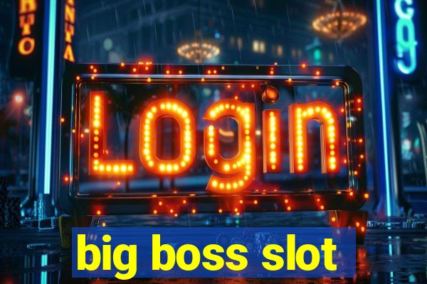 big boss slot