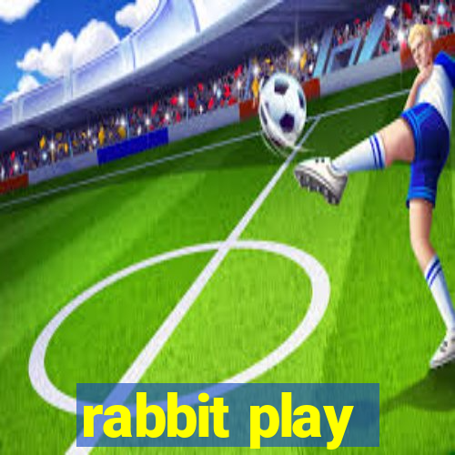 rabbit play