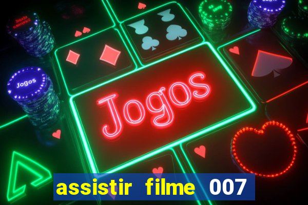 assistir filme 007 cassino royale legendado