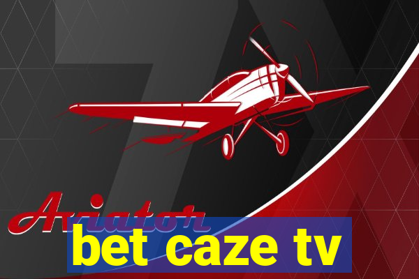 bet caze tv