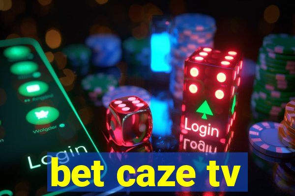 bet caze tv