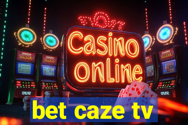 bet caze tv