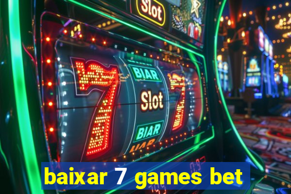 baixar 7 games bet