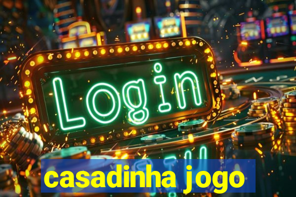 casadinha jogo