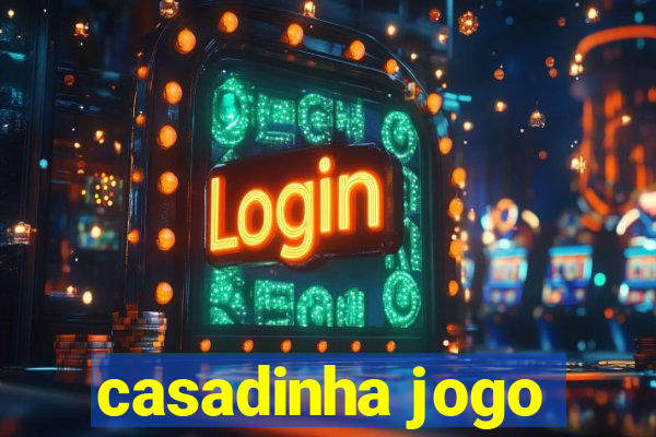 casadinha jogo