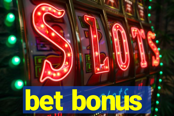 bet bonus