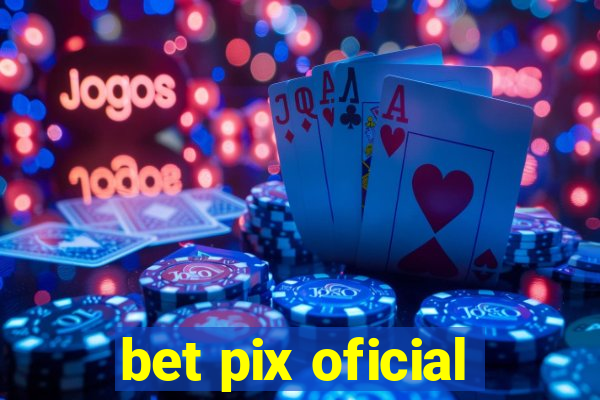 bet pix oficial