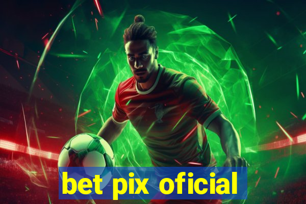 bet pix oficial