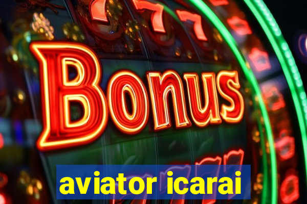 aviator icarai