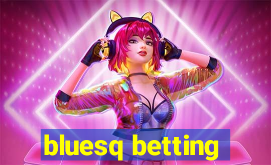 bluesq betting