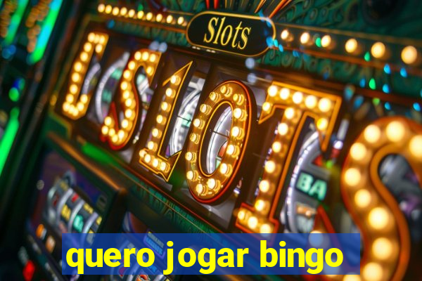 quero jogar bingo