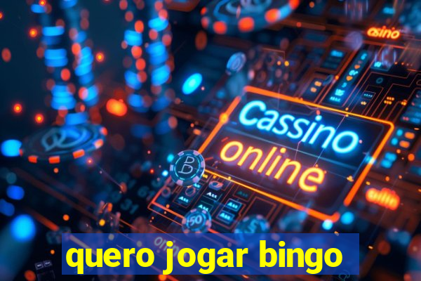 quero jogar bingo