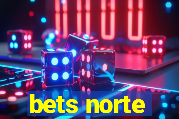 bets norte