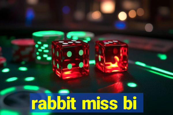 rabbit miss bi