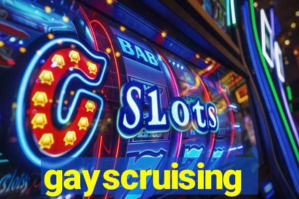 gayscruising