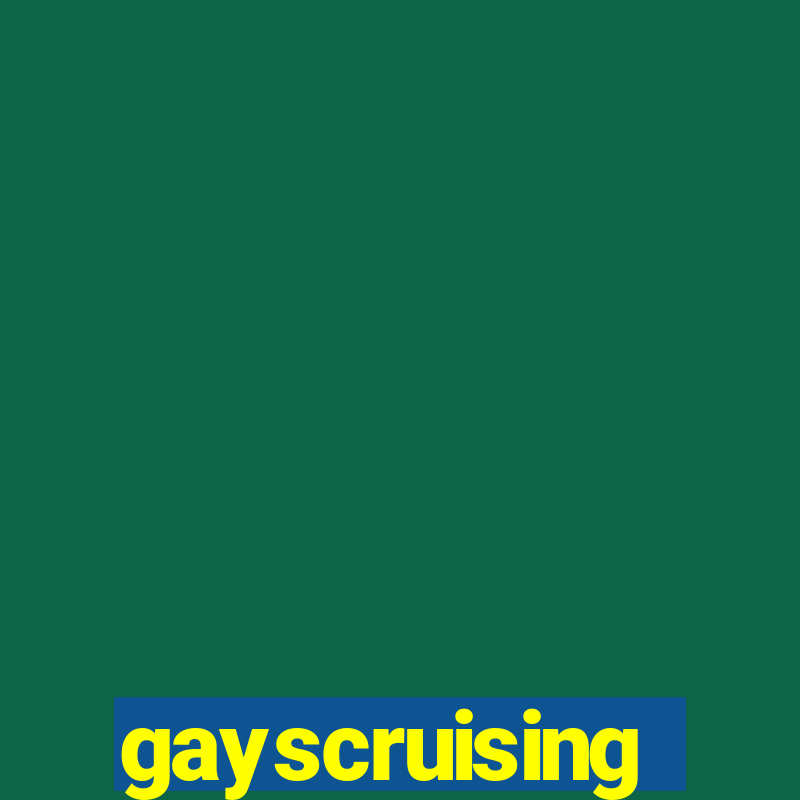 gayscruising